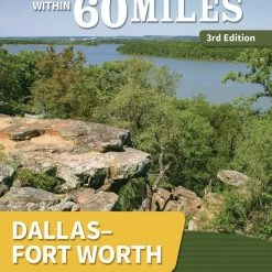 Menasha Ridge Press 60 Hikes Within 60 Miles: Dallas-Fort Worth - 3rd Edition
