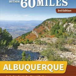 Menasha Ridge Press 60 Hikes within 60 Miles: Albuquerque - 3rd Edition