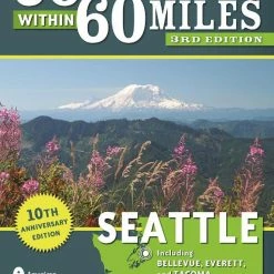 Menasha Ridge Press 60 Hikes Within 60 Miles: Seattle - 3rd Edition