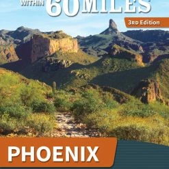 Menasha Ridge Press 60 Hikes Within 60 Miles: Phoenix - 3rd Edition