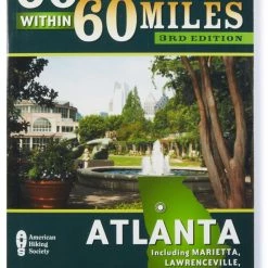 Menasha Ridge Press 60 Hikes Within 60 Miles: Atlanta - 3rd Edition