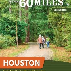 Menasha Ridge Press 60 Hikes Within 60 Miles: Houston - 3rd Edition
