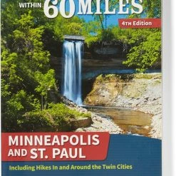 Menasha Ridge Press 60 Hikes Within 60 Miles: Minneapolis and St. Paul - 4th Edition