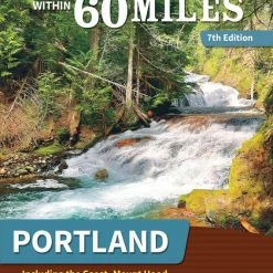 Menasha Ridge Press 60 Hikes Within 60 Miles: Portland - 7th Edition