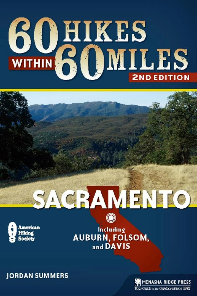 Menasha Ridge Press 60 Hikes Within 60 Miles: Sacramento - 2nd Edition